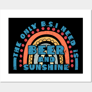 The only i need is beer and sunshine Posters and Art